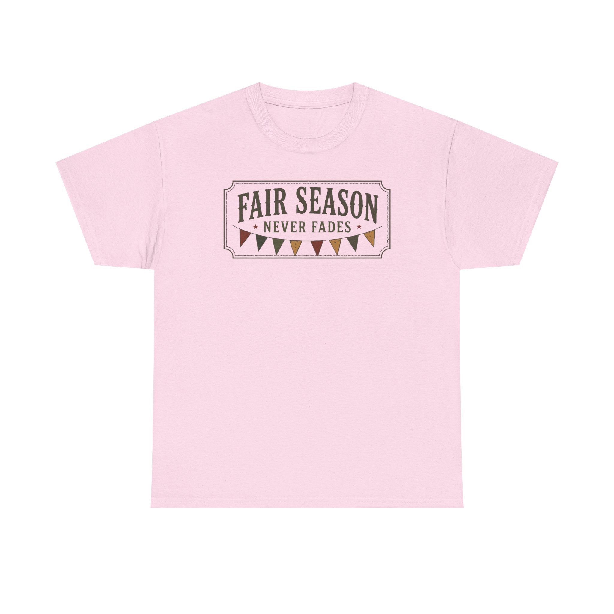 Fair Season Tee — "Fair Season Never Fades" Graphic T-Shirt