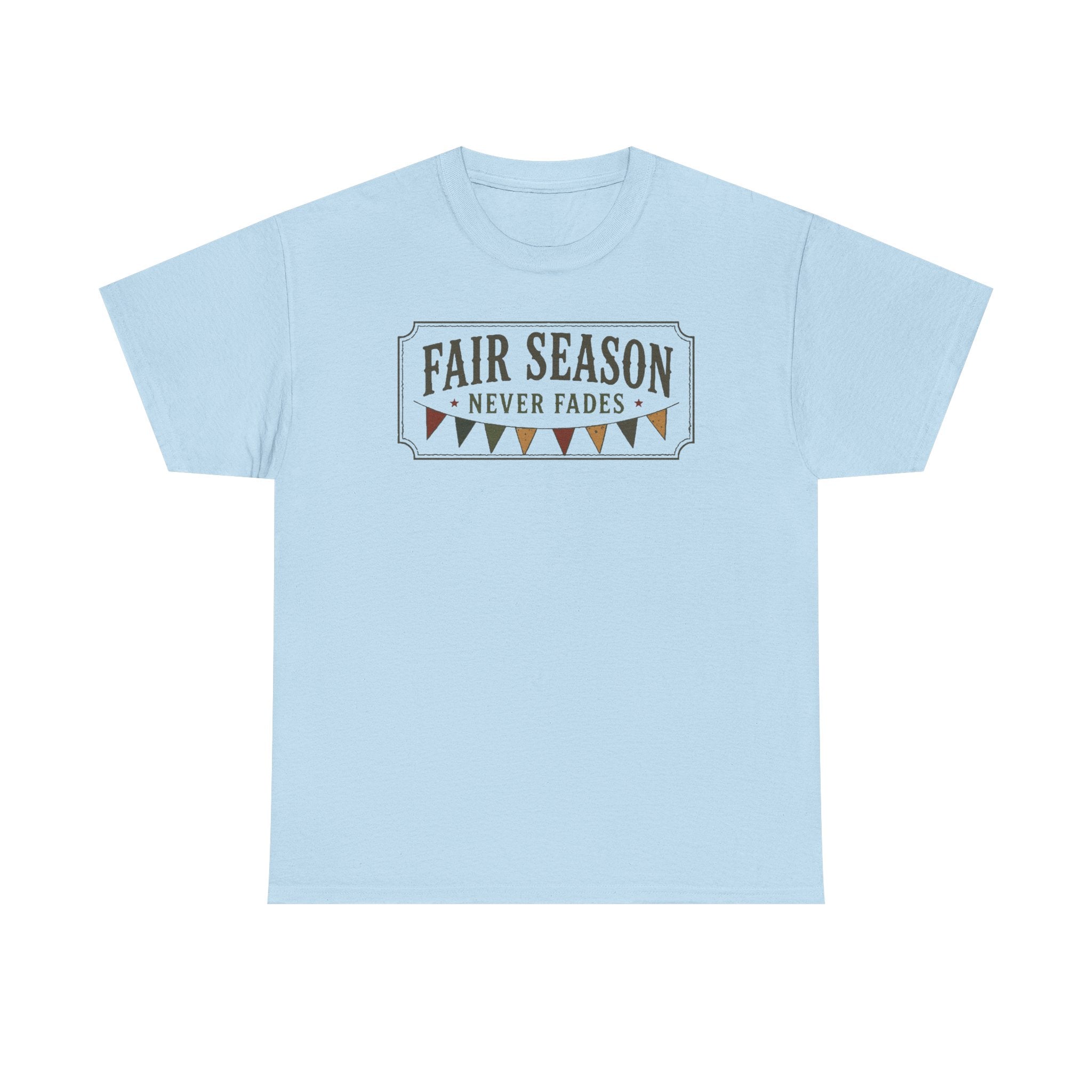 Fair Season Tee — "Fair Season Never Fades" Graphic T-Shirt