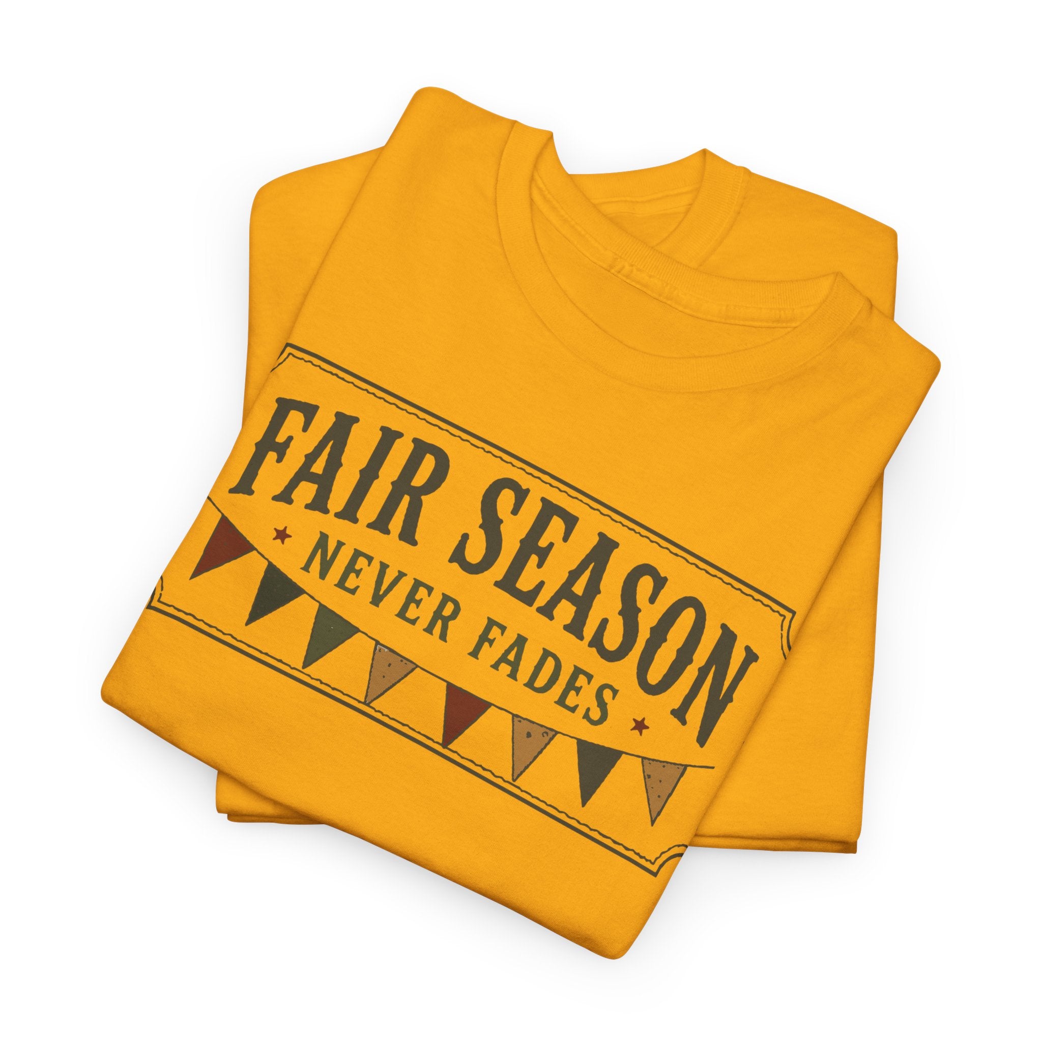 Fair Season Tee — "Fair Season Never Fades" Graphic T-Shirt