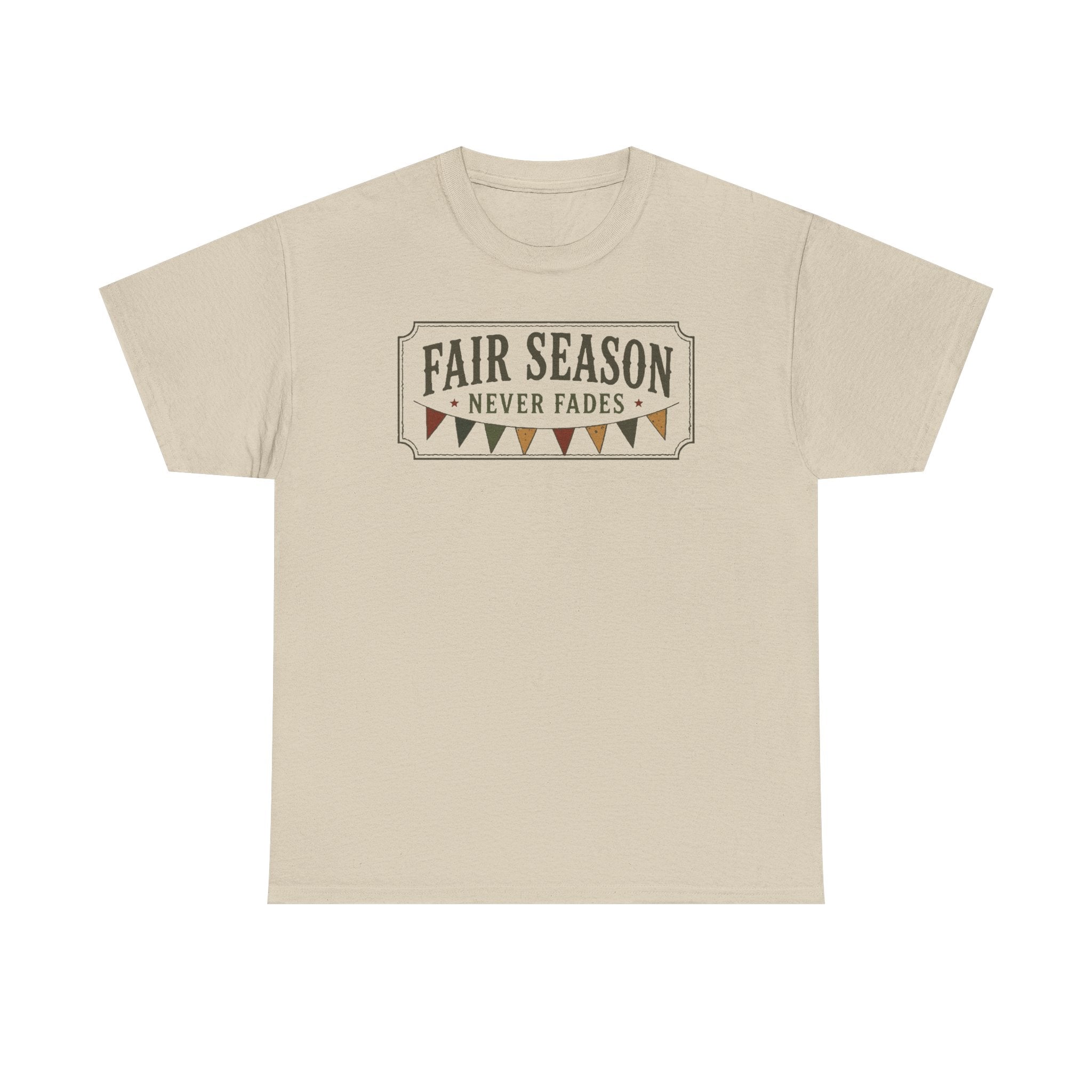 Fair Season Tee — "Fair Season Never Fades" Graphic T-Shirt
