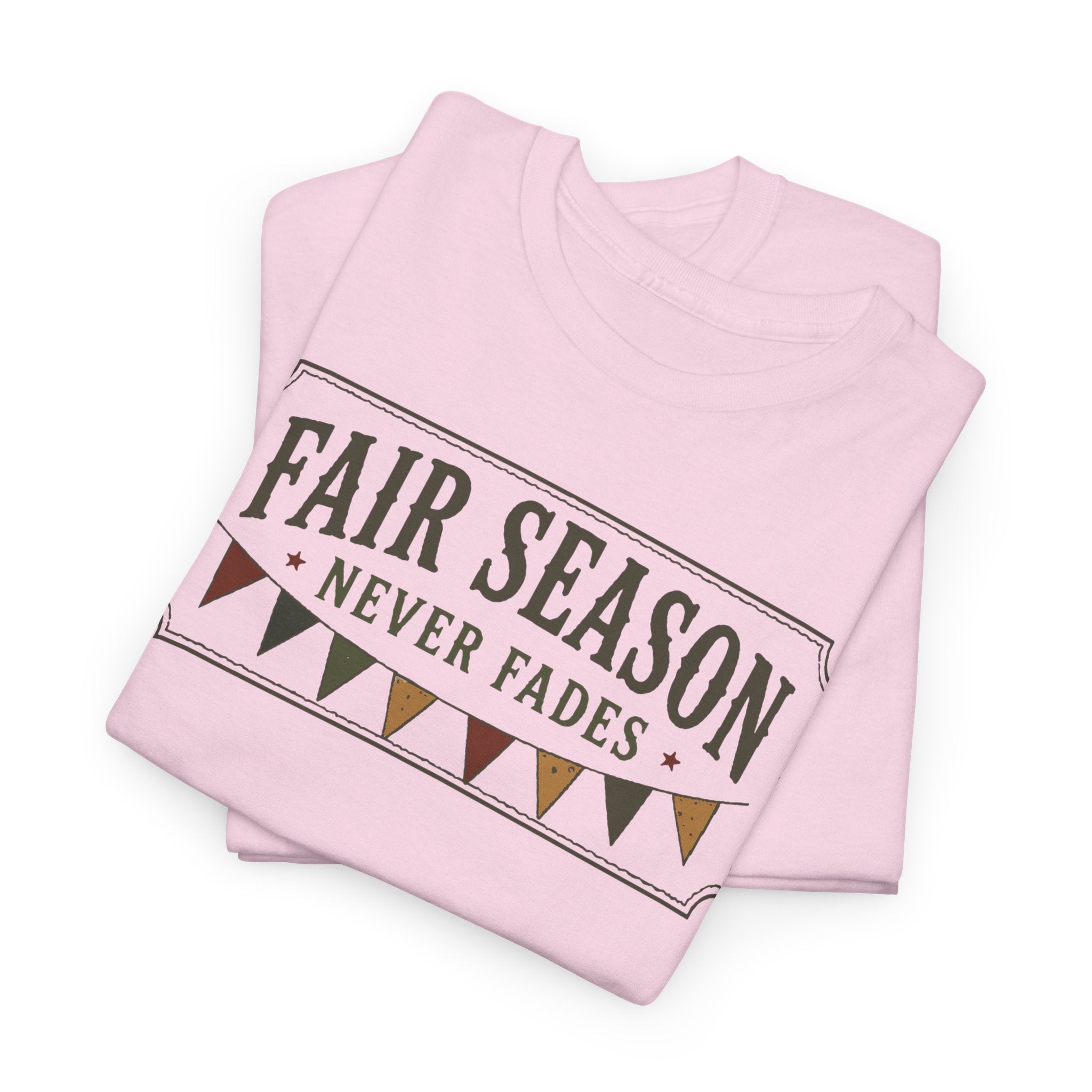 Fair Season Tee — "Fair Season Never Fades" Graphic T-Shirt