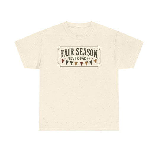 Fair Season Tee — "Fair Season Never Fades" Graphic T-Shirt