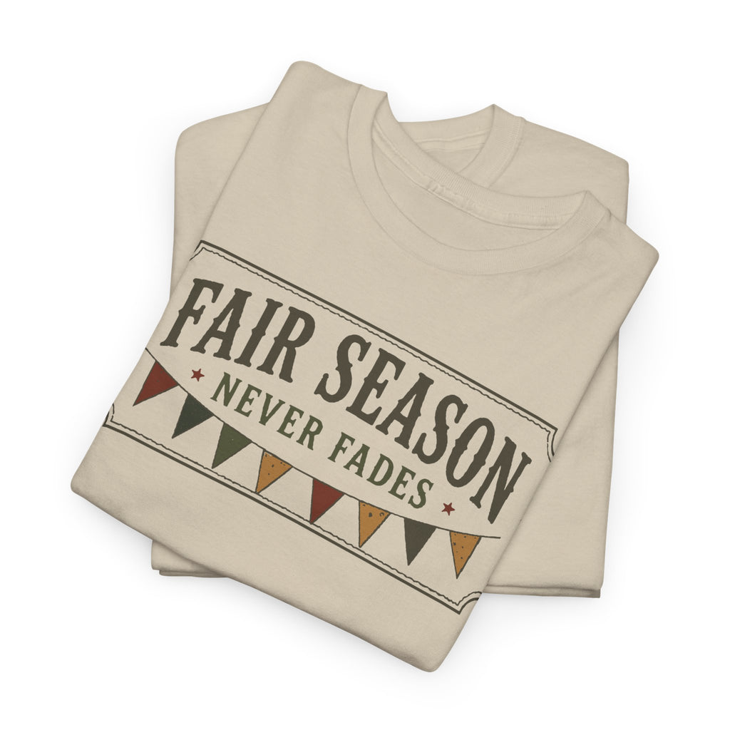 Fair Season Tee — "Fair Season Never Fades" Graphic T-Shirt