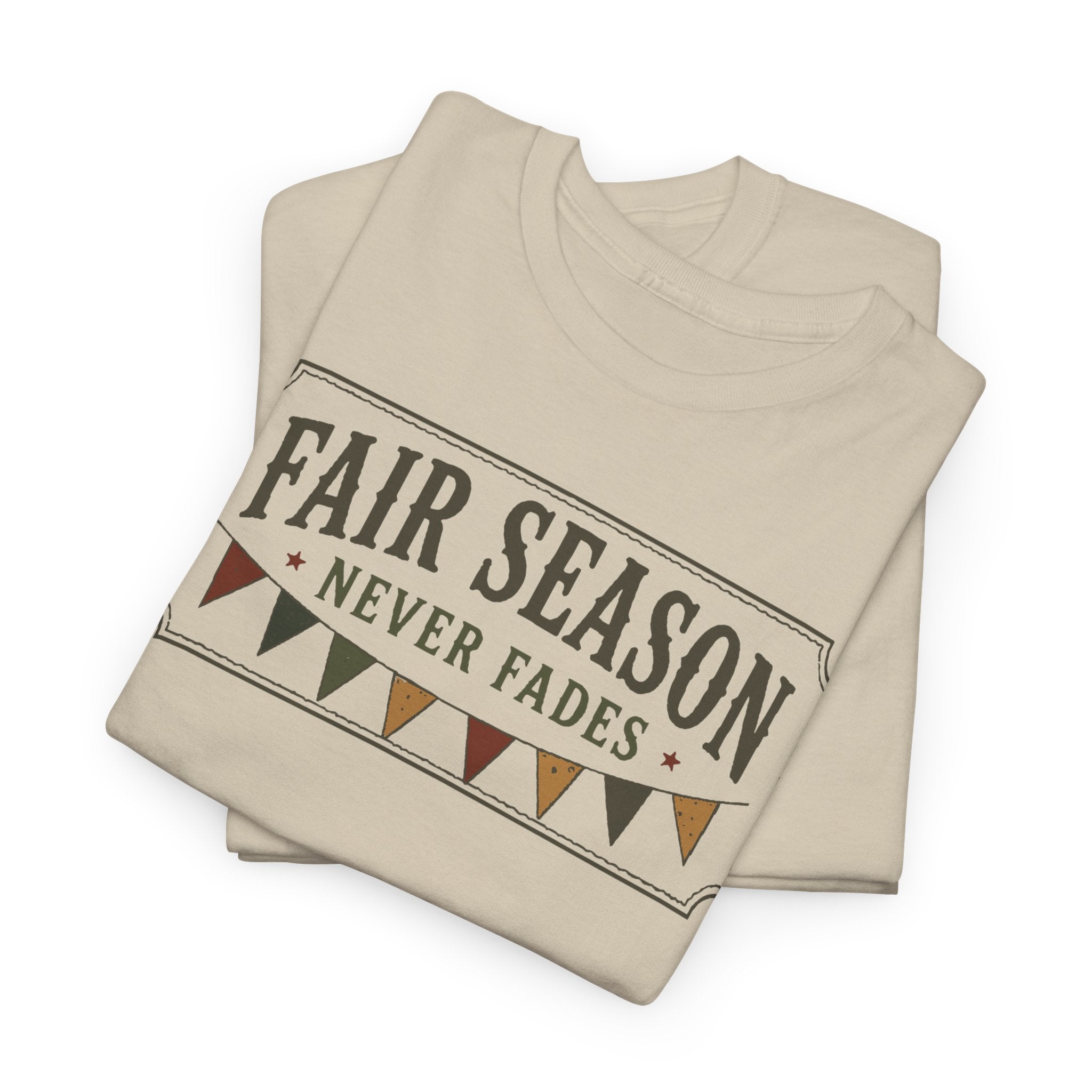 Fair Season Tee — "Fair Season Never Fades" Graphic T-Shirt